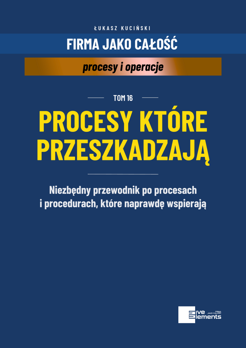 Firma Jako Całość. Tom 16: Procesy, Które Przeszkadzają