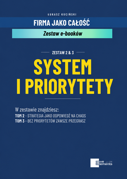 Firma Jako Całość: Zestaw System i Priorytety (Tom 2 i 3)