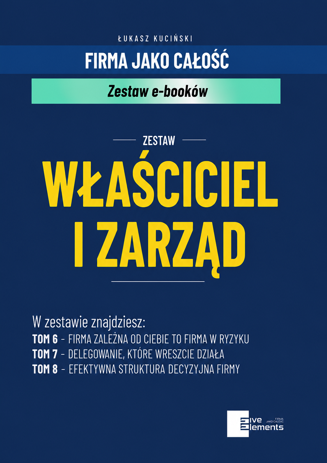 Firma Jako Całość: Zestaw Właściciel i Zarząd (Tom 6-8)