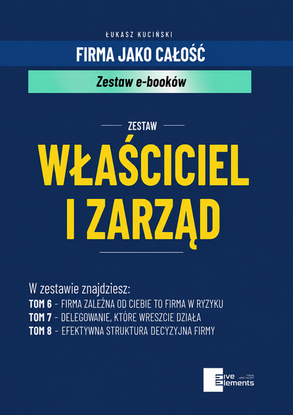 Firma Jako Całość: Zestaw Właściciel i Zarząd (Tom 6-8)