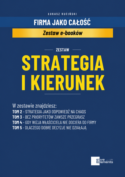 Firma Jako Całość: Zestaw Strategia i Kierunek (Tom 2-5)
