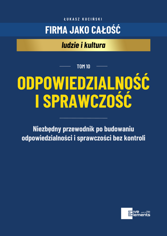 Firma Jako Całość. Tom 10: Odpowiedzialność i Sprawczość