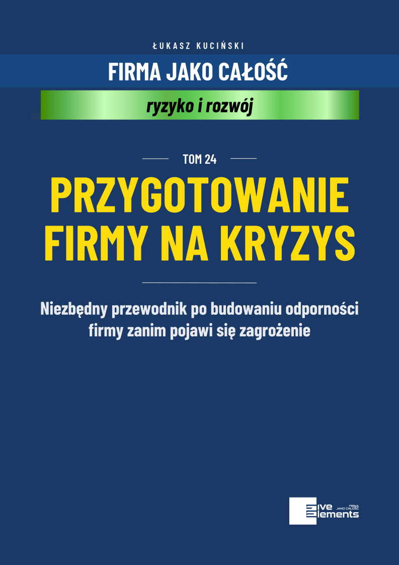 Firma Jako Całość. Tom 24: Przygotowanie Firmy Na Kryzys