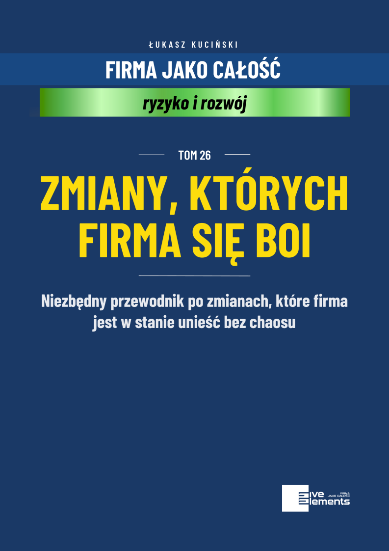Firma Jako Całość. Tom 26: Zmiany, Których Firma Się Boi