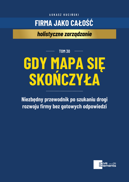Firma Jako Całość. Tom 30: Gdy Mapa Się Skończyła